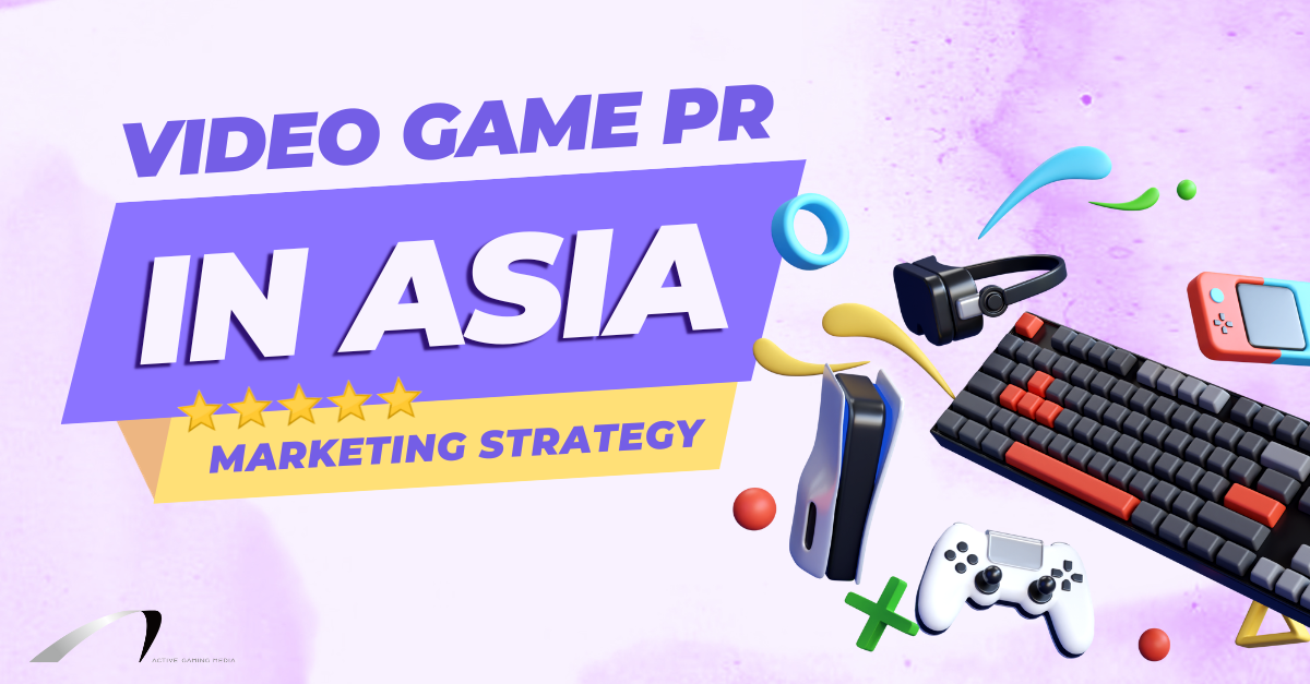 Video Game PR in Asia: 5 Best Marketing Strategy